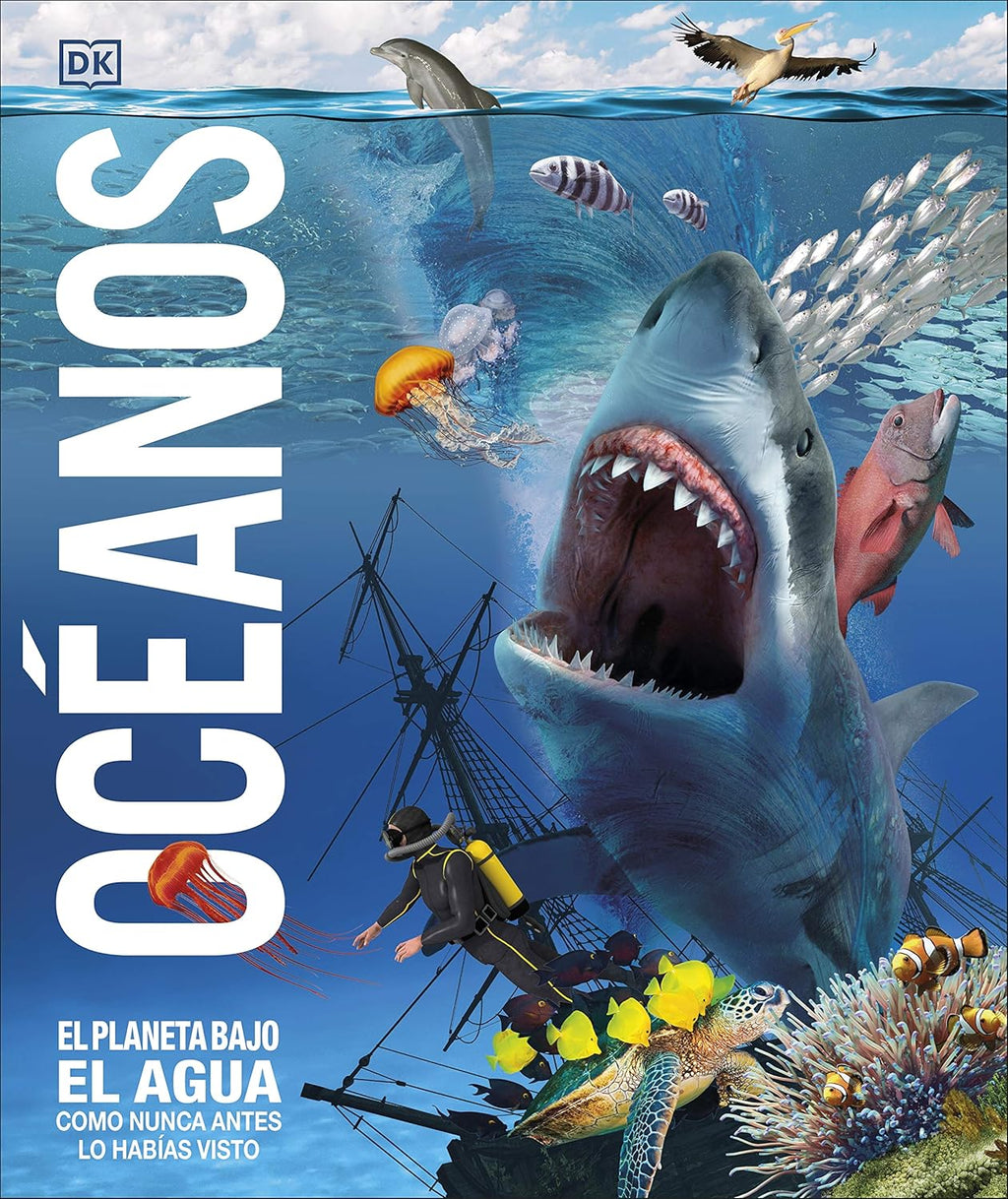 Océanos (Knowledge Encyclopedia Ocean!): El planeta bajo el agua como nunca antes lo habías visto (Spanish Edition) by DK