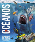 Océanos (Knowledge Encyclopedia Ocean!): El planeta bajo el agua como nunca antes lo habías visto (Spanish Edition) by DK