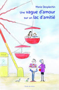 Une vague d'amour sur un lac d'amitié (French Edition) by Marie Desplechin