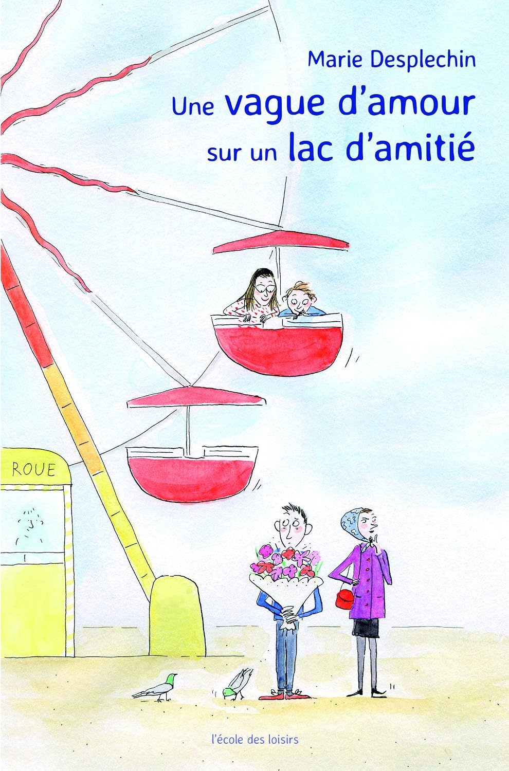 Une vague d'amour sur un lac d'amitié (French Edition) by Marie Desplechin