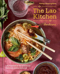 The Lao Kitchen: Lao Flavors and Stories Told Through Family Recipes by Saeng Douangdara