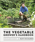 The Vegetable Grower's Handbook: Unearth Your Garden's Full Potential by Huw Richards