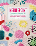 Needlepoint: A Modern Stitch Directory: Over 100 creative stitches and techniques for tapestry embroidery by Emma Homent