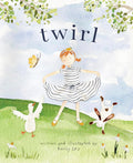 Twirl: God Loves You and Created You with Your Own Special Twirl by Emily Lex