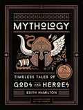 Mythology (75th Anniversary Illustrated Edition): Timeless Tales of Gods and Heroes by Edith Hamilton