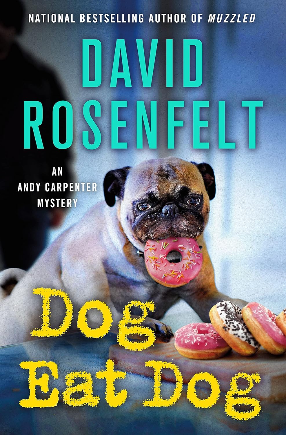 Dog Eat Dog: An Andy Carpenter Mystery (An Andy Carpenter Novel, 23) by David Rosenfelt