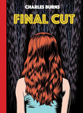 Final Cut (Pantheon Graphic Library) by Charles Burns