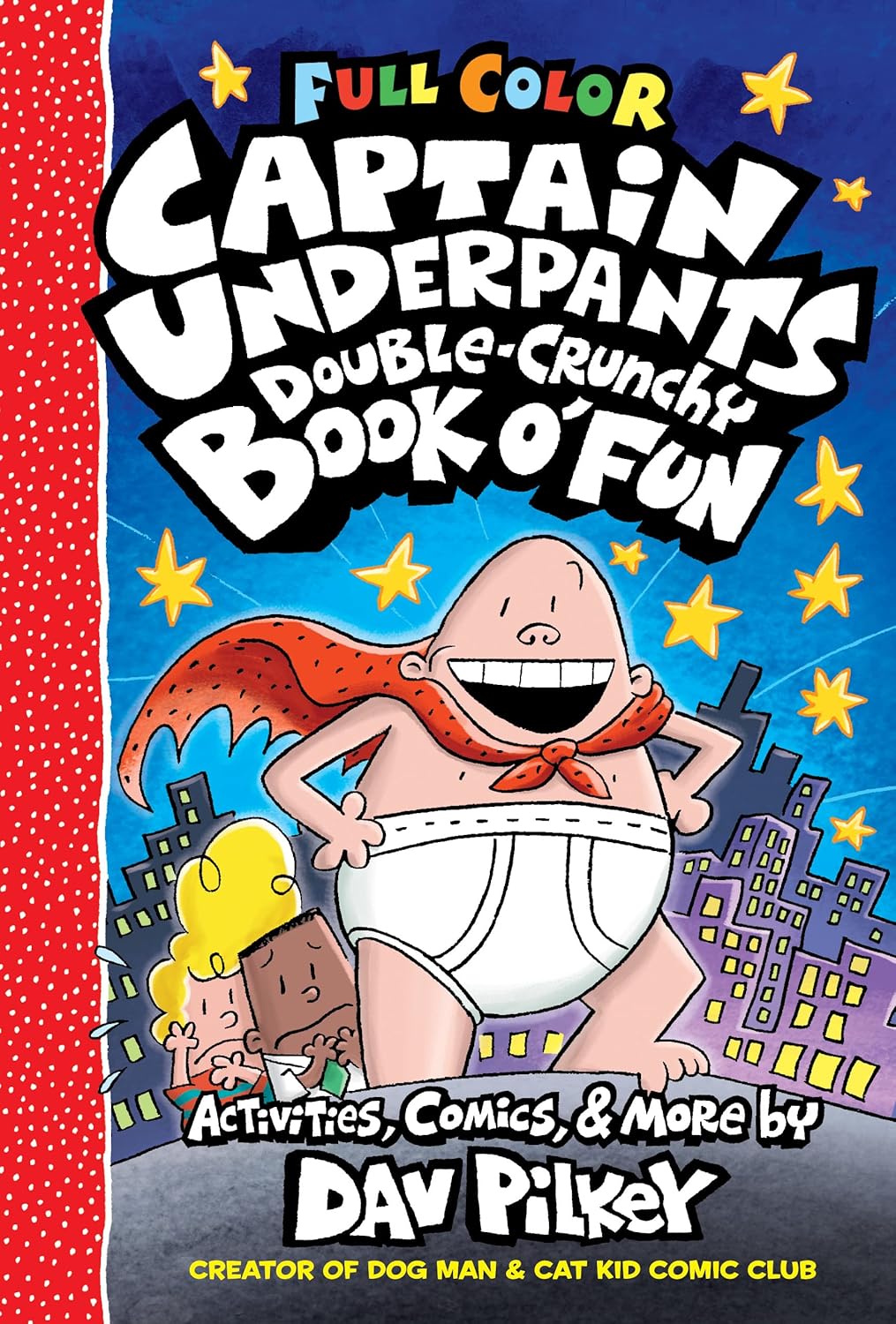The Captain Underpants Double-Crunchy Book o' Fun: Color Edition (From the Creator of Dog Man) by Dav Pilkey