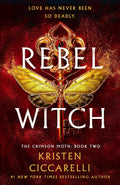 Rebel Witch: The Crimson Moth: Book 2 by Kristen Ciccarelli