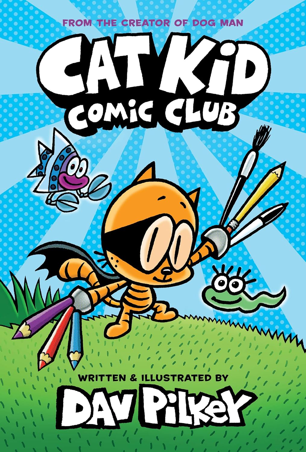 Cat Kid Comic Club: A Graphic Novel (Cat Kid Comic Club #1): From the Creator of Dog Man (1) by Dav Pilkey