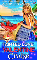 Tainted Love Valentine Cruise (Cruising Through Midlife: Cruise Ship Cozy Mysteries Book 13) by Addison Moore