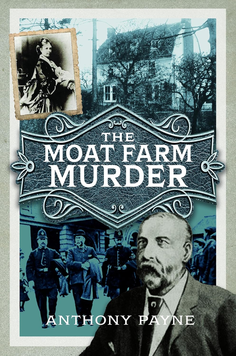 The Moat Farm Murder by Anthony Payne