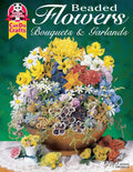 Beaded Flowers, Bouquets, & Garlands (Design Originals) Beginner-Friendly Techniques and Projects for Roses, Lilies, Daisies, Snapdragons, Pansies, Chrysanthemums, Daffodils, Sunflowers, and More by Suzanne McNeill