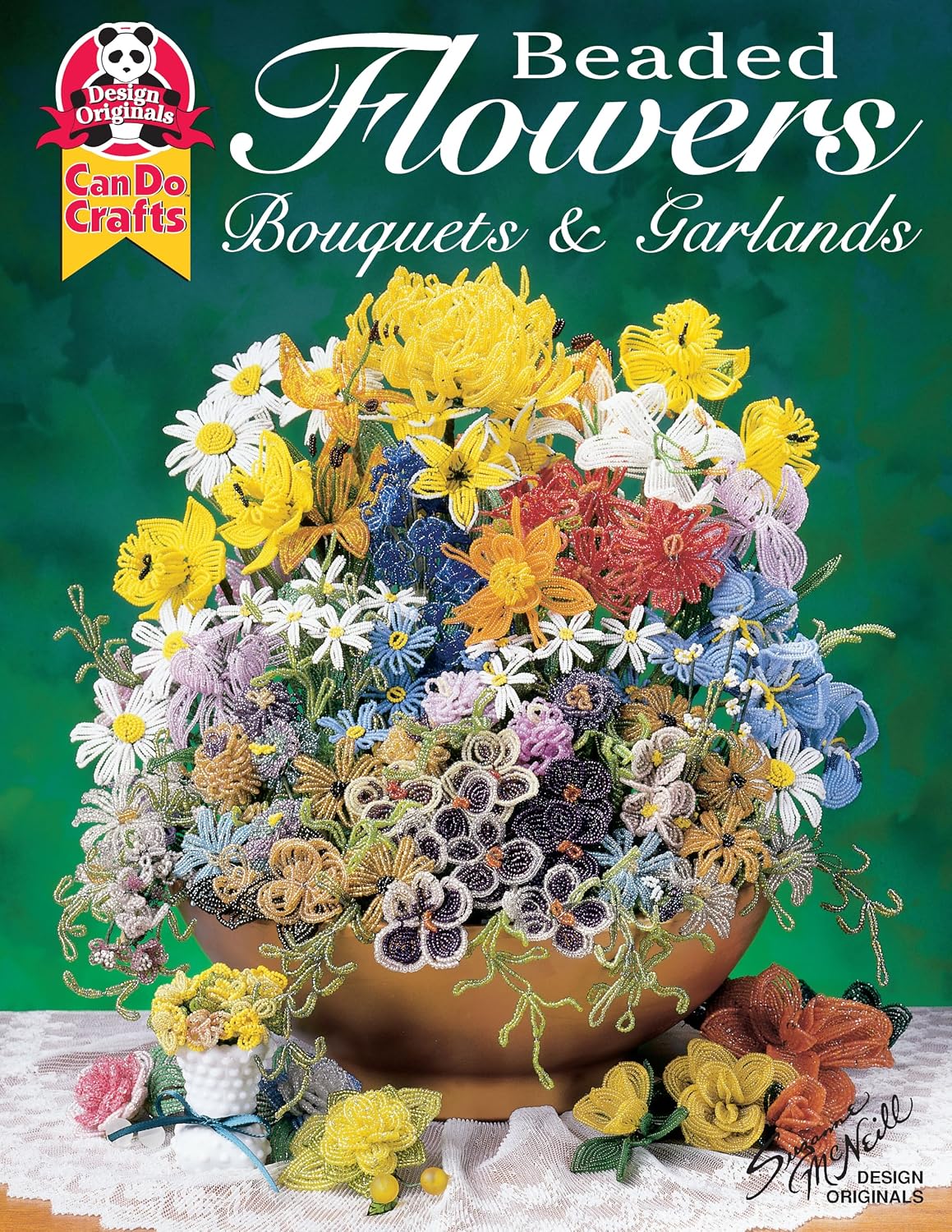 Beaded Flowers, Bouquets, & Garlands (Design Originals) Beginner-Friendly Techniques and Projects for Roses, Lilies, Daisies, Snapdragons, Pansies, Chrysanthemums, Daffodils, Sunflowers, and More by Suzanne McNeill
