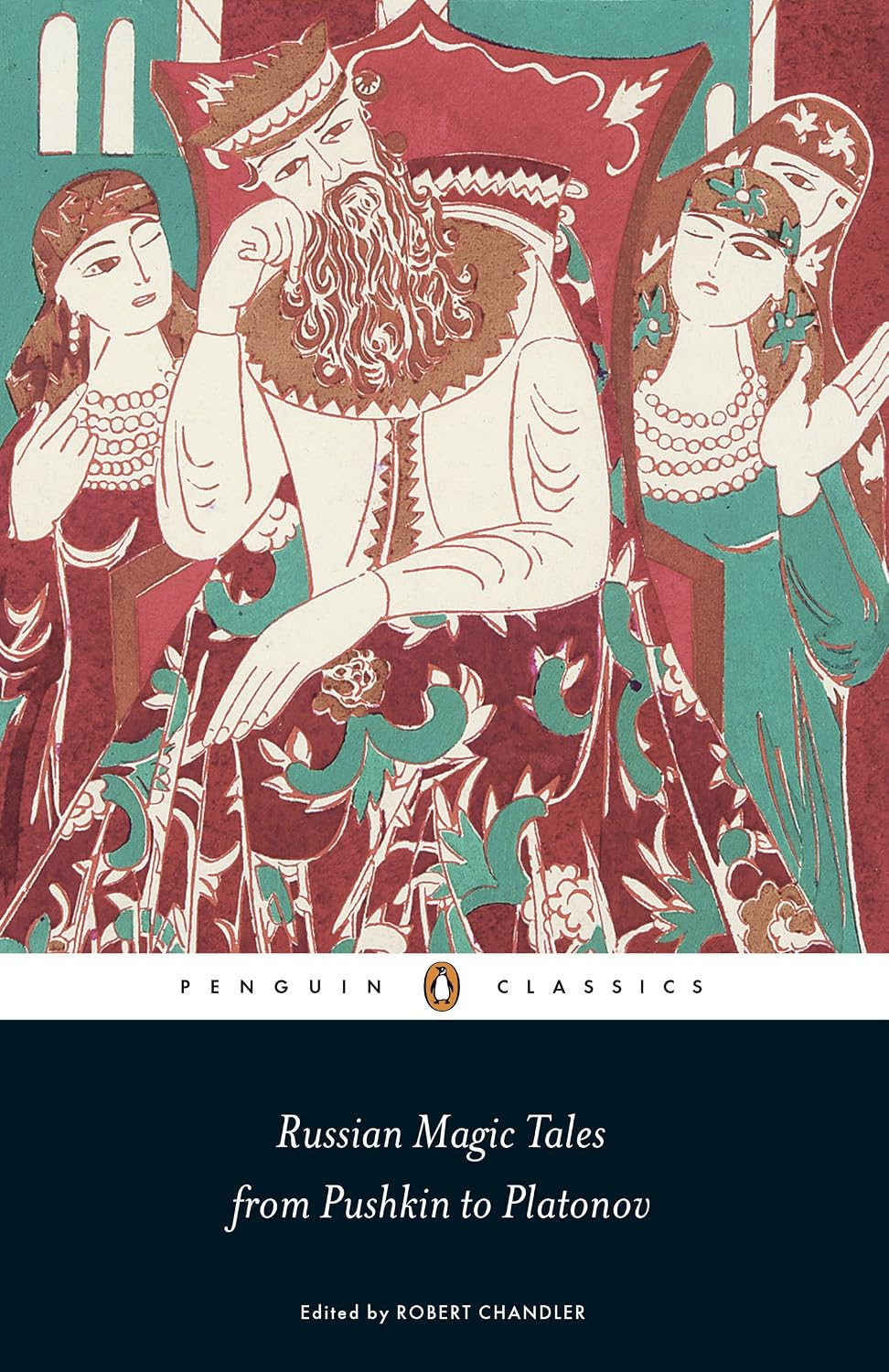 Russian Magic Tales from Pushkin to Platonov (Penguin Classics) by Robert Chandler