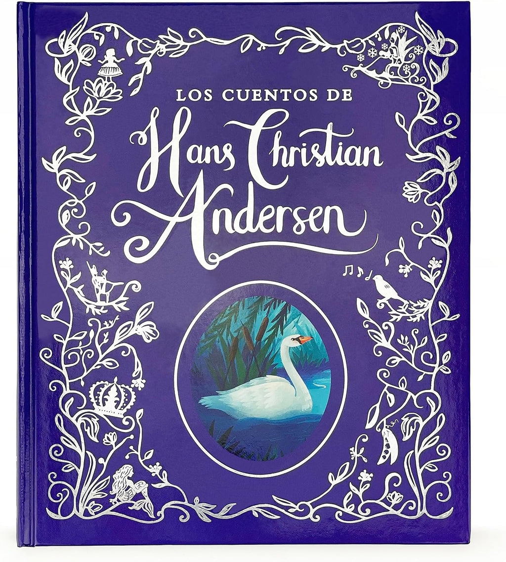 Los Cuentos de Hadas de Hans Christian Anderson / The Fairy Tales of Hans Christian Anderson Spanish Language Children's Treasury Book, Ages 3-8 (en español) (Spanish Edition) by Cottage Door Press
