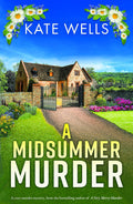 A Midsummer Murder: A BRAND NEW cozy and clever murder mystery from Kate Wells for 2026 by Kate Wells