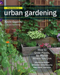 Field Guide to Urban Gardening: How to Grow Plants, No Matter Where You Live: Raised Beds • Vertical Gardening • Indoor Edibles • Balconies and Rooftops • Hydroponics by Kevin Espiritu