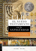 CLIE Nuevo Testamento en la Antigüedad: Un estudio del Nuevo Testamento en su contexto cultural (Spanish Edition) by Gary M. Burge