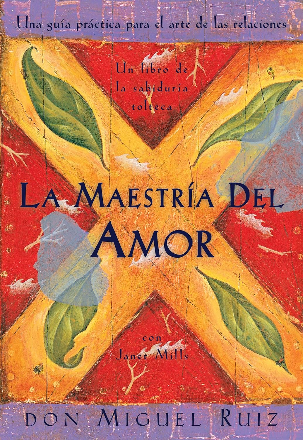 La Maestria del Amor: Una Guia Practica para el Arte de las Relaciones by Don Miguel Ruiz