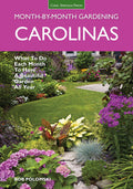 Carolinas Month-by-Month Gardening: What To Do Each Month To Have A Beautiful Garden All Year by Bob Polomski