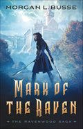 Mark of the Raven: A Clean No-Spice Romantasy Trilogy Series with Romance and Fantasy (The Ravenwood Saga) by Morgan L. Busse