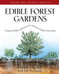 Edible Forest Gardens, Vol. 2: Ecological Design And Practice For Temperate-Climate Permaculture by Dave Jacke