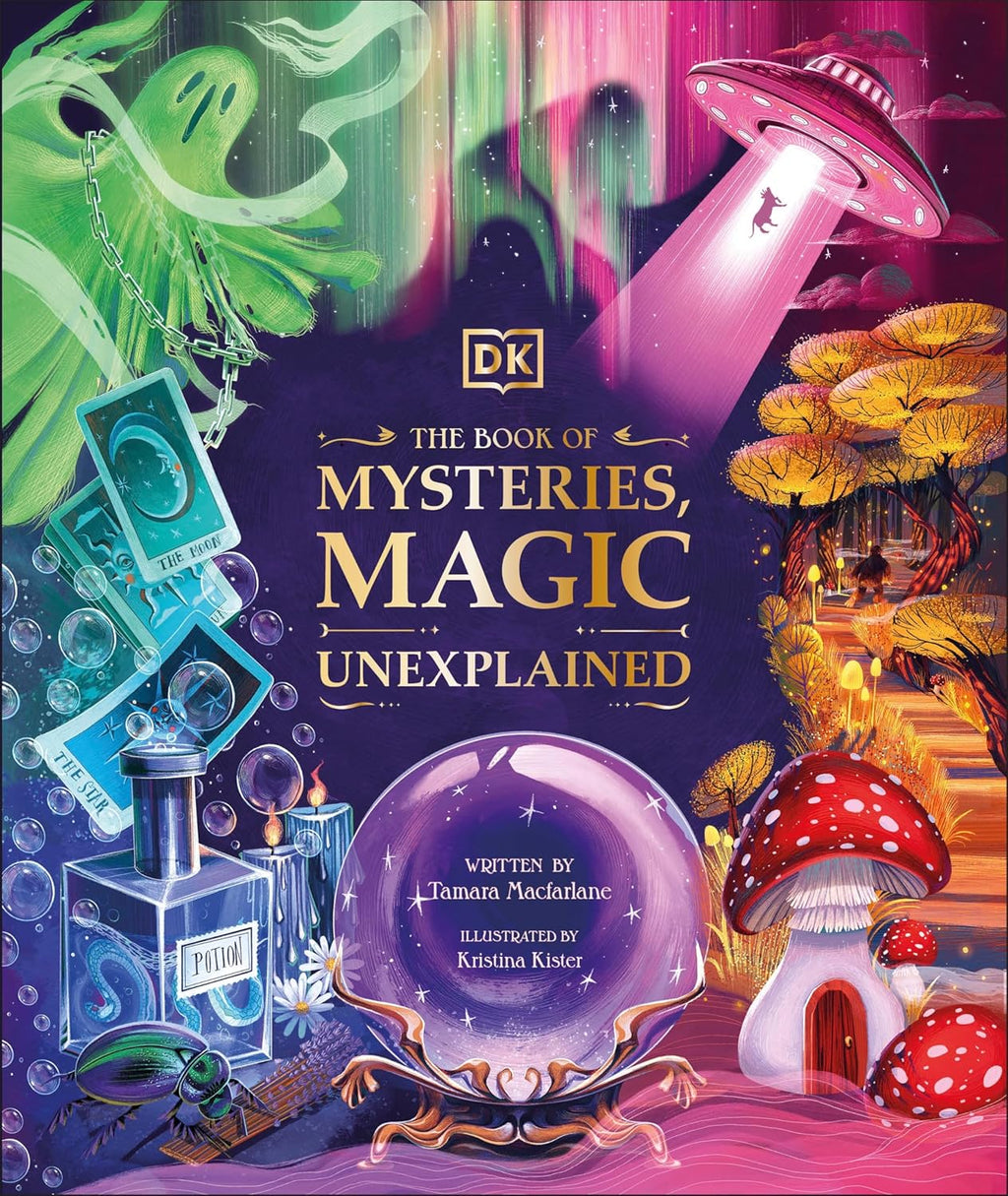 The Book of Mysteries, Magic, and the Unexplained by Tamara Macfarlane
