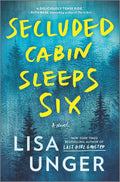 Secluded Cabin Sleeps Six: A Novel – A People Magazine Book of the Week Psychological Thriller and Mystery by Lisa Unger