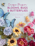Crepe Paper Blooms, Bugs and Butterflies: Over 20 colourful paper projects from Miss Petal & Bloom by Eileen Lim