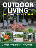 Outdoor Living: The Ultimate Project Guide (Fox Chapel Publishing) DIY Backyard Projects for Decks, Patios, Garden Structures, Outdoor Furniture, Hardscaping, and Lawn Care by Tom Carpenter