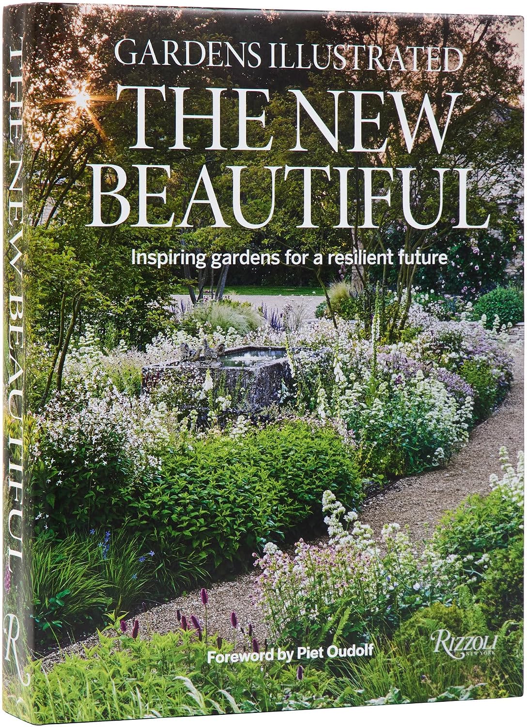 Gardens Illustrated: The New Beautiful: Inspiring Gardens for a Resilient Future by The Editors Of Gardens Illustrated