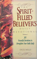 The Spirit-Filled Believer's Daily Devotional (Student of the Word Series) by Dick Mills