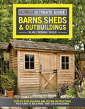 Ultimate Guide: Barns, Sheds & Outbuildings, Updated 4th Edition: Step-by-Step Building and Design Instructions Plus Plans to Build More Than 100 Outbuildings (Creative Homeowner) Catalog of Plans by Editors of Creative Homeowner