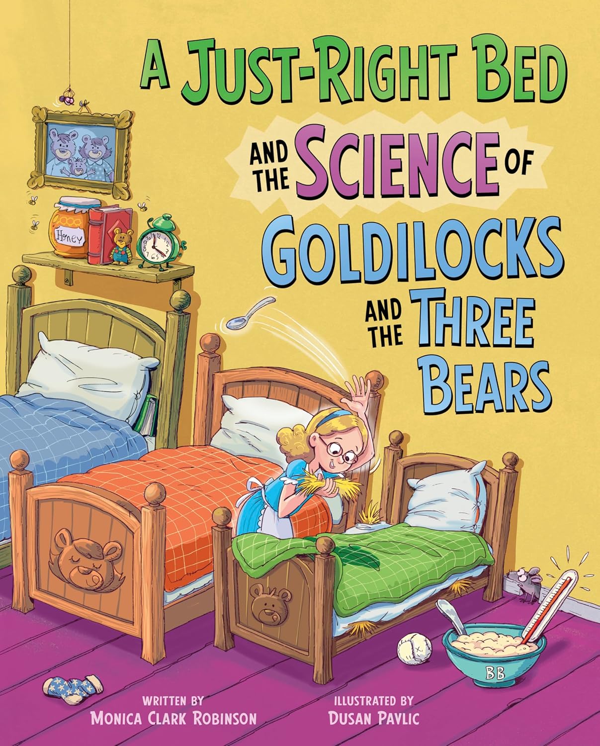 A Just-Right Bed and the Science of Goldilocks and the Three Bears (The Science of Fairy Tales) by Monica Clark-Robinson