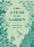 A Year in the Garden: A Guided Journal by Nina Montenegro