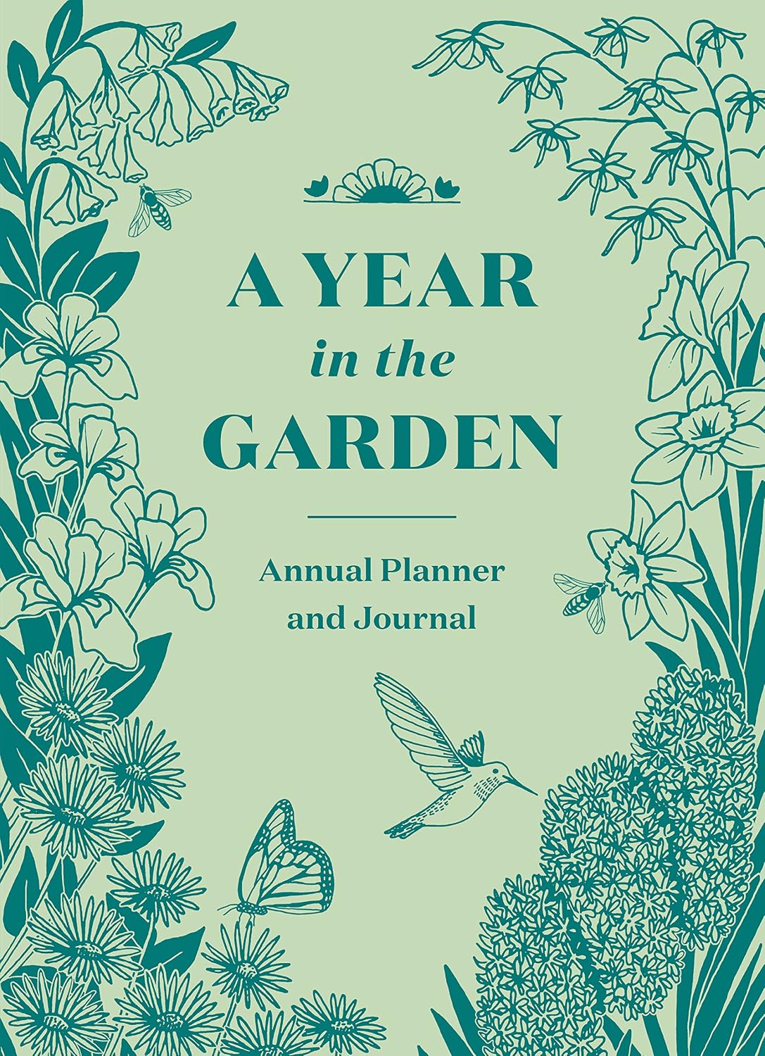 A Year in the Garden: A Guided Journal by Nina Montenegro