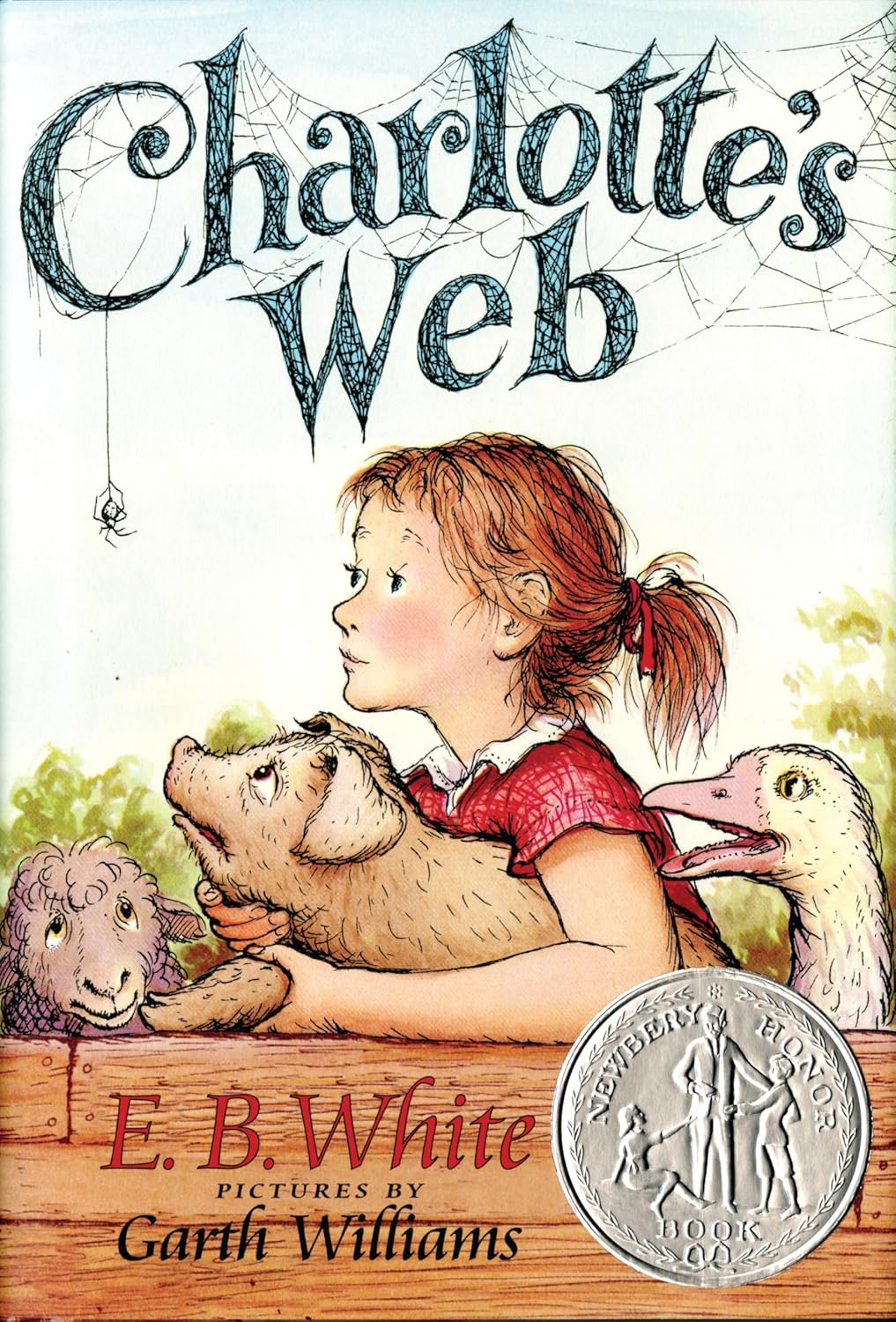 Charlotte's Web: A Newbery Honor Award Winner – The Beloved Classic Novel About a Pig, a Spider, and the Power of Friendship by E. B. White
