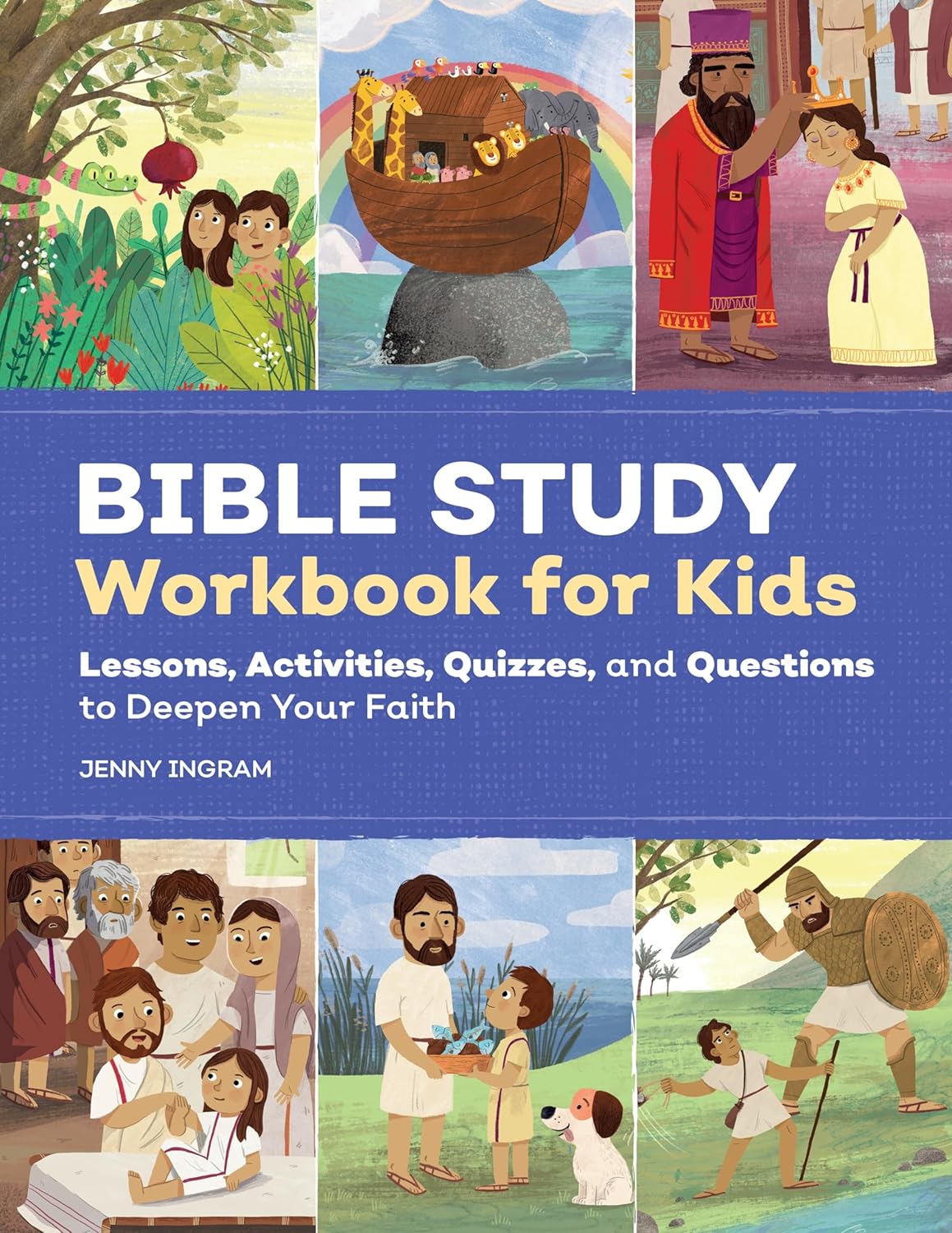 Bible Study Workbook for Kids: Lessons, Activities, Quizzes, and Questions to Deepen Your Faith (Bible Study Activity Books) by Jenny Ingram