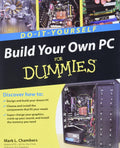 Build Your Own PC Do-It-Yourself For Dummies (For Dummies Series) by Mark L. Chambers