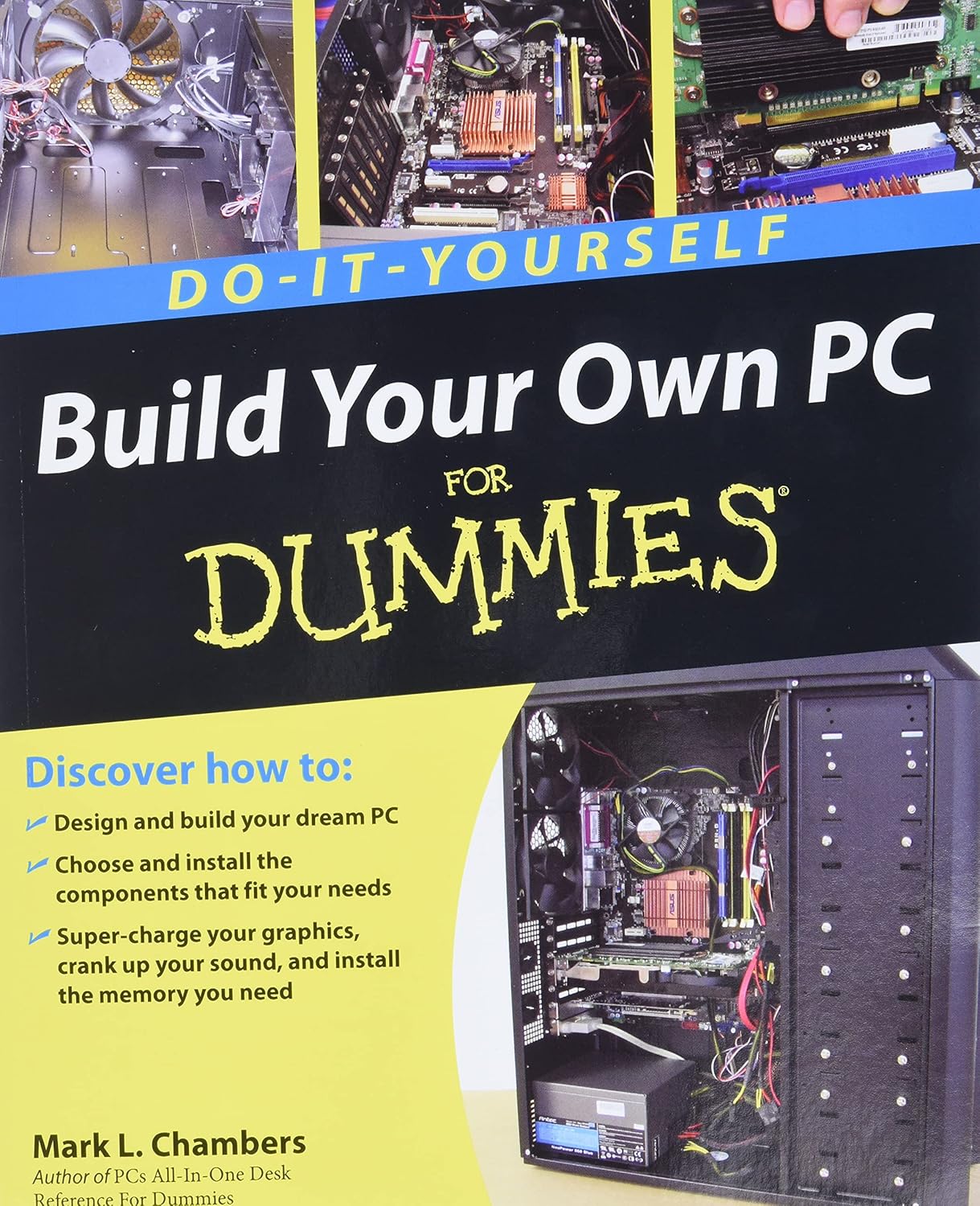 Build Your Own PC Do-It-Yourself For Dummies (For Dummies Series) by Mark L. Chambers