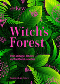 Witch's Forest: Trees in magic, folklore and traditional remedies (Royal Botanic Gardens, Kew) by Royal Botanic Gardens Kew