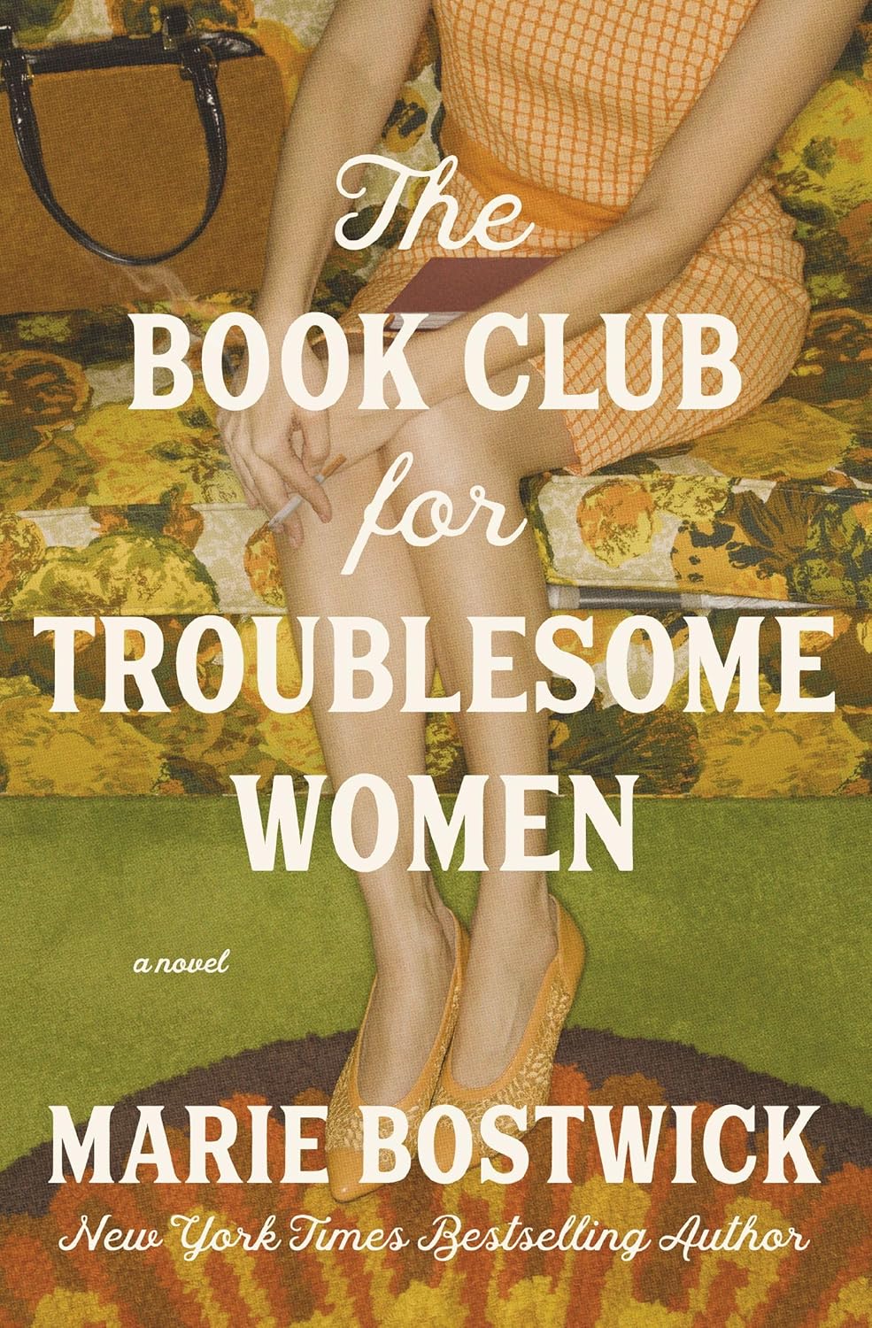 The Book Club for Troublesome Women: A Novel by Marie Bostwick