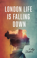 London Life Is Falling Down by Kelly Stadler