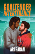 Goaltender Interference: An MM Second Chance Hockey Romance (Penalty Box, 4) by Ari Baran