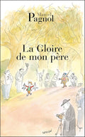 La Gloire De Mon Pere (French Edition) by Marcel Pagnol