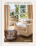 Grounded Living: Harmonizing Design and Nature in the Home by Anita Yokota