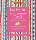 Los puntos del bordado de la a a la z. Manual completo para todos los niveles (Spanish Edition) by "VV.AA"
