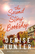 The Second Story Bookshop: A delightful, sweet, second chance romance by Denise Hunter