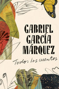 Gabriel García Márquez: Todos los cuentos / All the Stories (Spanish Edition) by Gabriel García Márquez